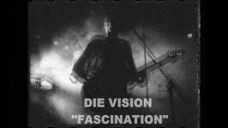 Watch Die Vision Fascination video