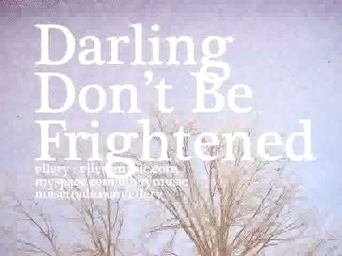 Darling Don't Be Frightened Video