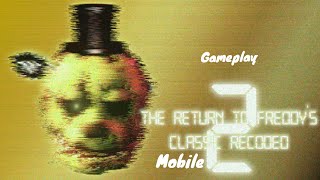 (The Return To Freddy's 2 Classic Recoded [Silver {Mobile}])(Gameplay)