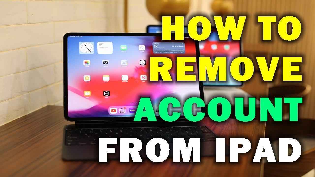 HOW TO REMOVE ACCOUNT FROM IPAD HOW TO REMOVE ACCOUNT FROM IPAD