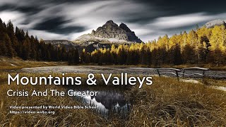Mountains and Valleys | Crisis and the Creator