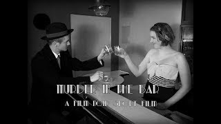 Murder in the Bar - Film Noir Short Film Murder in the Bar - Film Noir Short Film