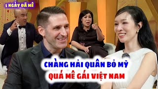 Trai Tây Chàng Lính Mỹ Bỏ Việc Vì Mê Em Gái Việt Nam Hốt Trọn Em Chỉ 5 Ngày Cạnh Nhau Vợ Chồng Son