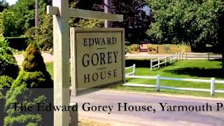 The Edward Gorey House, Yarmouth Port, MA