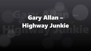 Watch Gary Allan Highway Junkie video