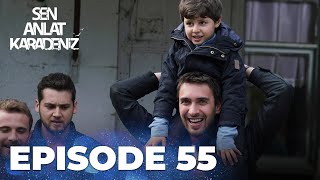 Sen Anlat Karadeniz Lifeline - Episode 55