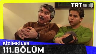 Bizimkiler 111. Bölüm