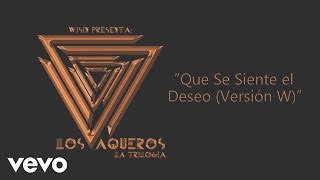 Video Que Se Sienta El Deseo (Version W) Wisin