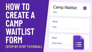 How To Create A Camp Waitlist Form With Google Forms Step-By-Step Tutorial
