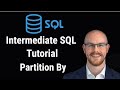 Intermediate SQL Tutorial | Partition By