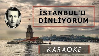 İSTANBUL'U DİNLİYORUM | ORHAN VELİ KANIK |  KARAOKE ~(🎙HD🎙)
