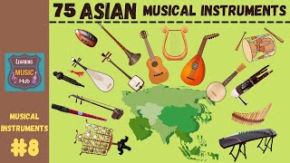 75 POPULAR ASIAN MUSICAL INSTRUMENTS  | LESSON #8 | LEARNING MUSIC HUB | MUSICAL INSTRUMENTS