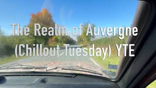 The Realm Of Auvergne Chillout Tuesday Yte