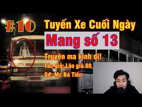 Chuyến Xe Cuối Ngày Mang Số 13 | Tập 10: Căn Nhà Ma | Truyện Ma Kinh Dị | Mc Bá Tiến