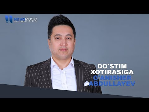 G'anisher Abdullayev - Baxtiyor Do`stim Xotirasiga