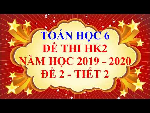 Toán học lớp 6 - Đề thi HK2 năm học 2019 - 2020 - Đề 2 - Tiết 2