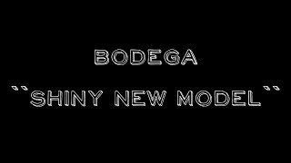 Bodega - New Mini-Lp- Shiny New Model