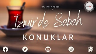 Mustafa Tübcel İle İzmi̇rde Sabah Mustafa Kayalar Menderes Beledi̇ye Başkani 5 Mart 2021