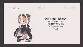 Watch Yuna Too Close video