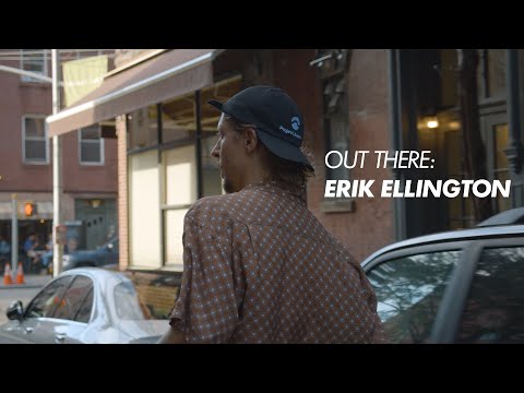 Out There: Erik Ellington
