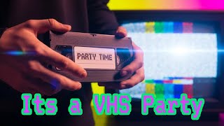 Its A Vhs Party