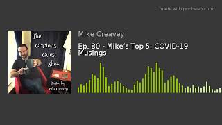 Ep. 80 - Mike’s Top 5: COVID-19 Musings