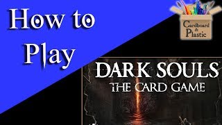 How to Play Dark Souls: The Card Game