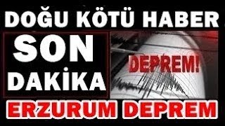 Erzurumdan Kötü Haber Korkutan Deprem Son Daki̇ka Açıklaması