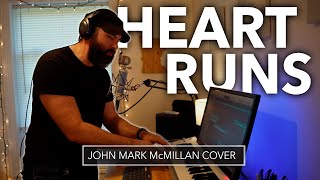 Heart Runs - John Mark McMillan Cover