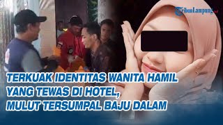 Terkuak Idenas Wanita Hamil Yang Tewas Di Hotel, Mulut Tersumpal Baju Dalam