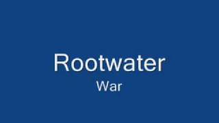 Watch Rootwater War video