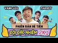 ĐỘI ĐẶC NHIỆM 2K1 (Phiên bản rẻ tiền) - VANH LEG - OOPSCLUB