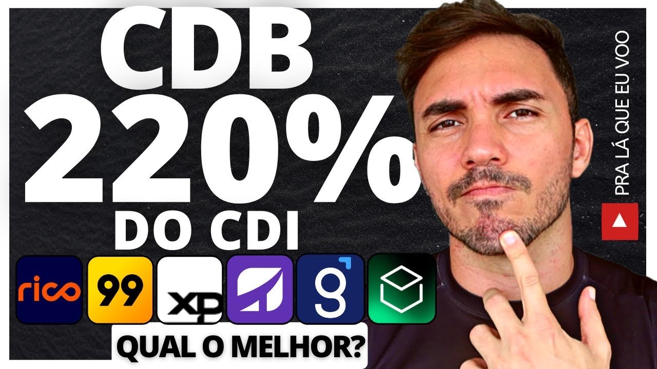 CDB 220% CDI: GENIAL, 99PAY, TORO, ORIGINAL, RICO E XP | QUAL O MELHOR INVESTIMENTO?