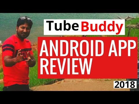 TUBEBUDDY ANDROID APP REVIEW AND MY OPINION 2018 android app review