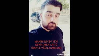 Mahi̇r Eli̇yev Yeni̇ Şeyi̇r Men Artiğ Üreyle Vi̇dalaşmişam