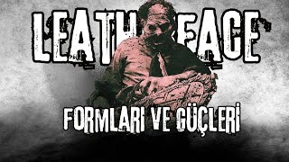 Teksas Katliamı Leatherfacein En Güçlü Formu Hangisi?