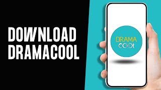 How To Download Dramacool App On Android Full Guide