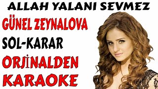 Günel Zeynalova Allah Yalani Sevmez Sol-Karar Orji̇nalden Karaoke Ve Sözleri̇