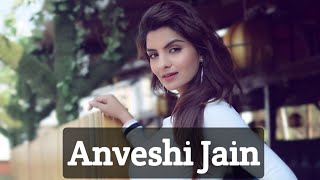 Anveshi Jain Actress Biography, Age, Education, Movies And More.