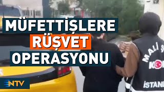 Şirketlerden Rüşvet Talep Eden Vergi Müfettişlerine Gözaltı Ntv