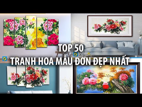 50 BỨC TRANH HOA MẪU ĐƠN ĐẸP NHẤT
