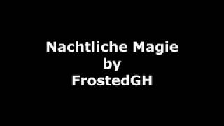 Nachtliche Magie By Frostedgh