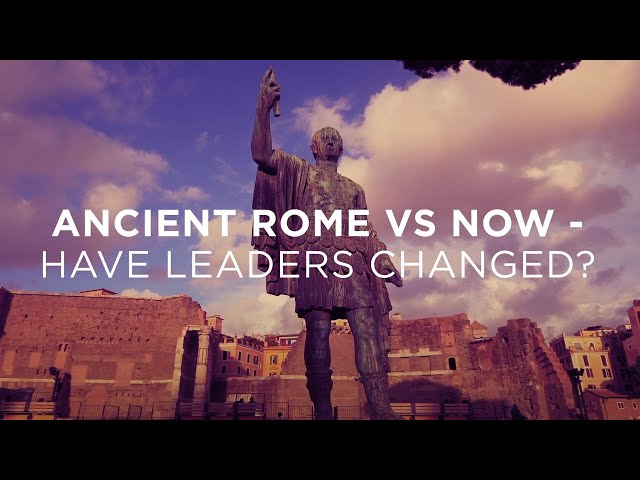 Watch Ancient Rome vs now - how have leaders changed? on YouTube.