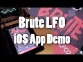 Brute LFO Demo (iOS App Demo) #TTNM