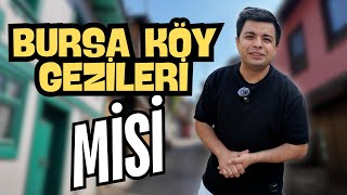 Misi Köyünün Gerçek Hikayesi Bursa Köy Gezileri