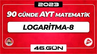 Logaritma-8 90 Günde Ayt Matematik Kampı 46.Gün 2023