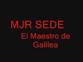 MJR SEDE - El Maestro de Galilea