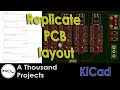 #17 - KiCad - PCB layout replication