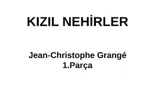 Kızıl Nehirler 1 Parça Jean Christophe Grange