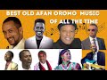 The Greatest Hits of Afan Oromo music  of All Time v1